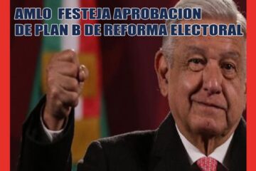 AMLO celebra aprobación de Plan B de reforma electoral