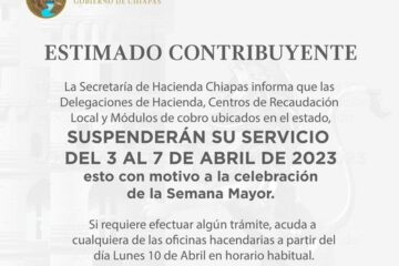 Las Áreas de Recaudación del estado, suspenderán sus actividades del 3 al 7 de Abril del 2023, con motivo a la celebración de la Semana Mayor.