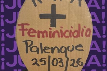 Colectiva expresa su indignaciòn por nuevo feminicidio en Palenque, Chiapas Colectiva expresa su indignaciòn por nuevo feminicidio en Palenque, Chiapas