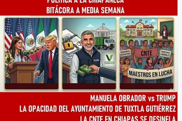 “La política a la chiapaneca” bitácora de media semana *Las declaraciones de Manuela Obrador contra Trump pondrán a prueba a la presidenta Sheinbaum “La política a la chiapaneca” bitácora de media semana *Las declaraciones de Manuela Obrador contra Trump pondrán a prueba a la presidenta Sheinbaum
