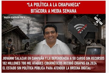 La “política a la chiapaneca”, bitácora de media semana *ADITECH, rebasados y sin dinero *El titular Jovani Salazar en campaña *Chiapas bajo ataques cibernéticos