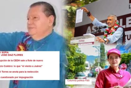 Filo y Sofía *Corrupción de la CEDH sale a flote de nuevo  *Horacio Culebro: lo que “el viento a Juárez”